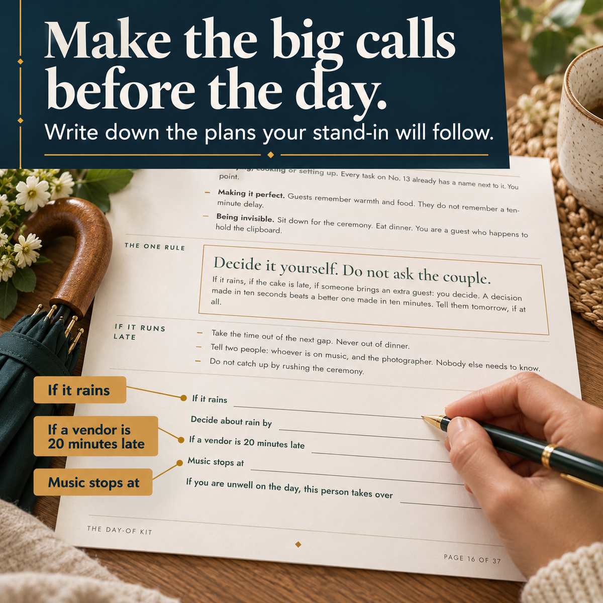 Make the big calls before the day: plans your stand-in follows